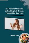 The Power of Proteins: Unleashing H