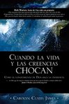 Cuando la vida y las creencias chocan: Como el conocimiento de Dios hace la diferencia
