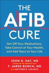 The AFib Cure: Get Off Your Medicat