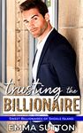 Trusting the Billionaire: A Single Dad Small-Town Romance (Sweet Billionaires of Shoals Island Book 1)