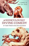 The Ridiculously Divine Comedy: A Sample of True Tall Tales