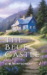 The Blue Castle (Annotated)