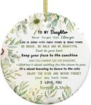 Gifts for Daughter from Mom - Never Forget That I Love You - Daughter Gifts from Mom, Daughter Christmas Keepsake Ceramic Ornament, Best Daughter Gifts Christmas Tree Ornament