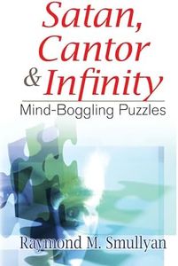 Satan, Cantor and Infinity: Mind-Boggling Puzzles (Dover Math Games & Puzzles)