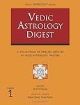 Vedic Astrology Digest Volume 1