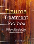 Trauma Treatment Toolbox: 165 Brain-Changing Tips, Tools & Handouts to Move Therapy Forward