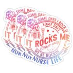 Set 3Pcs Some Days I Rock It Sone Dayts It Rockes Me Sticker Nurse Life Nurtsing Bookish Funny Kindle Waterproof 3 Inches Die-Cut Vinyl Sticker for Water Bottle Laptop Phone for Friend Coworker Mom