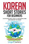 Korean Short Stories for Beginners: 20 Captivating Short Stories to Learn Korean & Grow Your Vocabulary the Fun Way! (Easy Korean Stories)