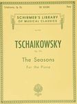 Pyotr Ilyich Tchaikovsky The Seasons Op. 37A Pf (Schirmer's Library of Musical Classics): Schirmer Library of Classics Volume 909 Piano Solo