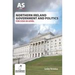 Northern Ireland Government and Politics for CCEA AS Level