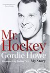 Mr. Hockey: The Autobiography Of Gordie Howe