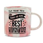 Hippowarehouse Personalised (Insert Custom Name Here) Thanks for Being The Best Mentor Printed Mug Various Colour Options Ceramic Cup Kitchenware 11oz