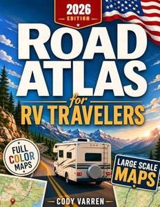 Road Atlas for RV Travelers: Designed For RV Travel To Transform Their Dreams Into Unforgettable American Adventures With Field-Tested Real Atlas Cartography | Proudly Made in The USA
