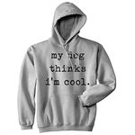 Funny Dog Joke Hoodies Cool Novelty Sweatshirts for Pet Owners and Dog Lovers, Heather Grey - Cool, L