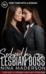 Seduced By My Lesbian Boss: First Time With An Older Woman Bundle (Dominated By My Lesbian Boss: My First Time With A Woman, And She’s The CEO!)