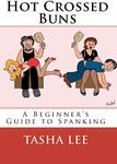 Hot Crossed Buns: A Beginner's Guide To Spanking