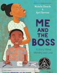 Me and the Boss: A Story About Mending and Love