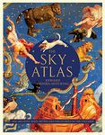 The Sky Atlas: The Greatest Maps, Myths, and Discoveries of the Universe (Historical Maps of the Stars and Planets, Night Sky and Astronomy Lover Gift)