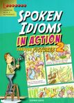 Spoken Idioms in Action Through Pictures 2