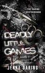 Deadly Little Games: A Dark Reverse Harem Romance (The Daring Brotherhood Book 1)