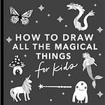 Magical Things: How to Draw Books f