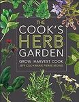 The Cook's Herb Garden: Grow, Harve