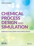 Chemical Process Design and Simulation: Aspen Plus and Aspen Hysys Applications