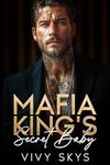 Mafia King's Secret Baby : An Arranged Marriage Enemies to Lovers Romance (Ruthless Mafia Kings)