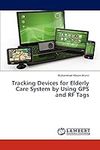 Tracking Devices for Elderly Care S