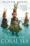 Beyond the Coral Sea: Travels in the Old Empires of the South-West Pacific