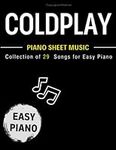 29 Coldplay Piano Sheet Music: Easy