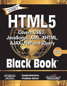 HTML 5 Black Book, Covers CSS 3, JavaScript, XML, XHTML, AJAX, PHP and jQuery, 2ed