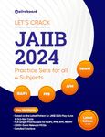 IIBF-JAIIB: New 2024 Syllabus & Pattern - 2000 Practice Questions & Solutions | Indian Economy and Financial System (IE&IFS), Principles and Practices of Banking (PPB), Accounting & Financial Management for Bankers (AFM), Retail Banking and Wealth Management (RBWM)