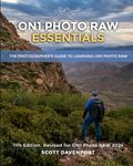 ON1 Photo RAW Essentials (2024): The Photographer’s Guide to Learning ON1 Photo RAW