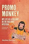 Promo Monkey: My Life as a BellHop in the Waldorf Hysteria: Friends and Enemas