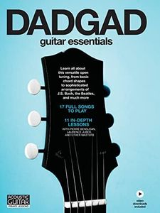 DADGAD Guitar Essentials: 11 In-Depth Lessons and 17 Full Songs with Video Downloads Included from Acoustic Guitar Private Lessons: Book with Online Video