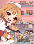 Chibi Bakery Coloring Book: Kawaii Bakery Shop, Cookies, Cakes & Other Sweet Illustrations!: Cute Coloring Pages for Kids and Adults