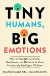 Tiny Humans, Big Emotions: How To N