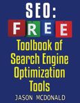 SEO Toolbook: Ultimate Almanac Of Free SEO Tools Apps Plugins Tutorials Videos Conferences Books Events Blogs News Sources And Every Other Resource A Bootstrapping SEO Expert Could Ever Need