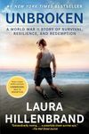 Unbroken (Movie Tie-in Edition): A World War II Story of Survival, Resilience, and Redemption