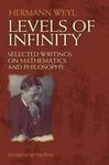 Levels of Infinity  Selected Writings on Mathematics and Philosop