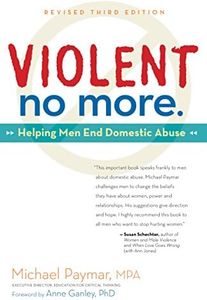 Violent No More: Helping Men End Domestic Abuse, Third ed.