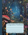 Composition Notebook: Whimsical Illustration with Mushrooms. College Ruled | For School, College or Office Work 110 Pages