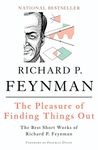 The Pleasure of Finding Things Out: The Best Short Works of Richard P. Feynman (Helix Books)