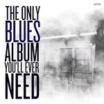 The Only Blues Album You'll Ever Need