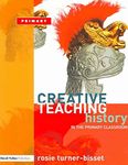 [Creative Teaching: History in the Primary Classroom] (By: Rosie Turner-Bisset) [published: August, 2005]