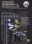 The Total Rock Drummer: A Fun and Comprehensive Overview of Rock Drumming, Book and Online Audio