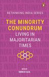 Minority Conundrum, The : Living in Majo: Living in Majoritarian Times