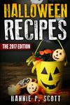 Halloween Recipes: 100+ Spooky Halloween Treat Recipes (Updated and Revised/2017 Edition)