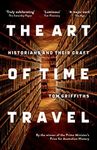 The Art of Time Travel: Historians and Their Craft